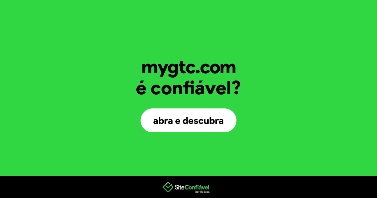 O site mygtc.com é confiável?