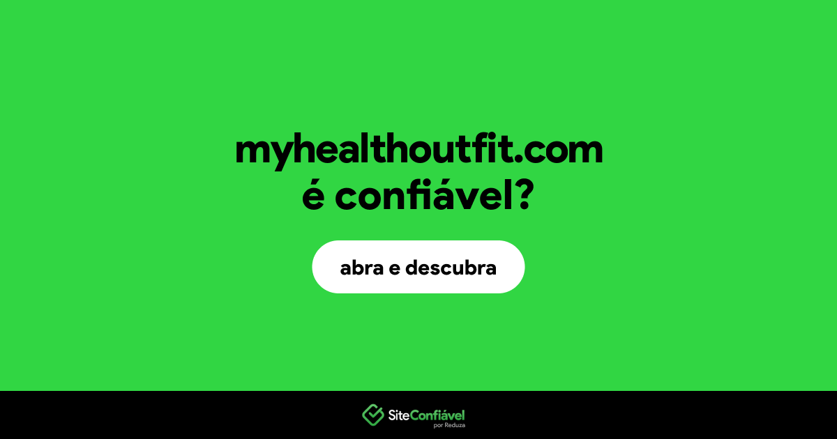 O site myhealthoutfit.com é confiável?