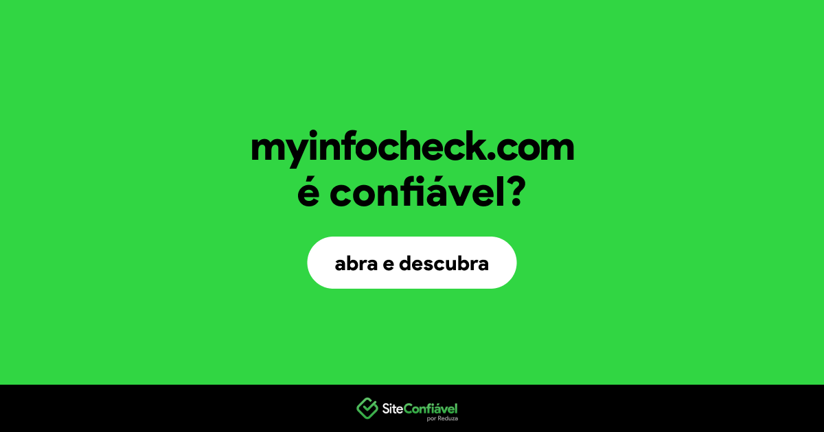 O site myinfocheck.com é confiável?