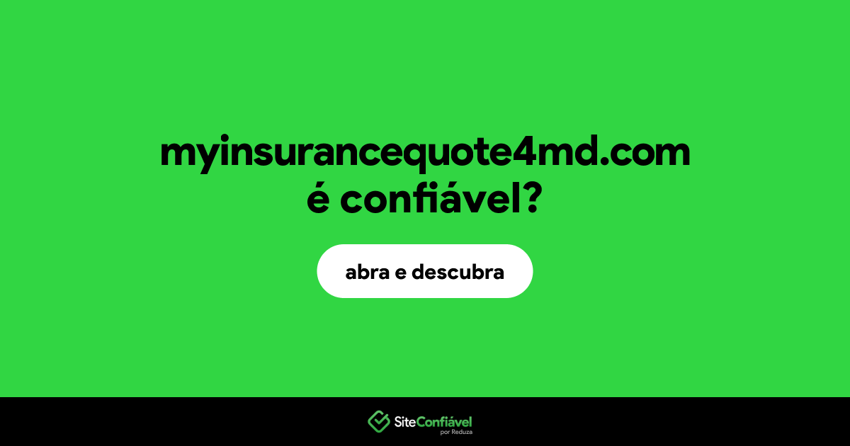 O site myinsurancequote4md.com é confiável?