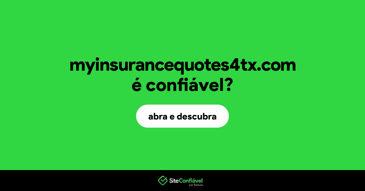 O site myinsurancequotes4tx.com é confiável?