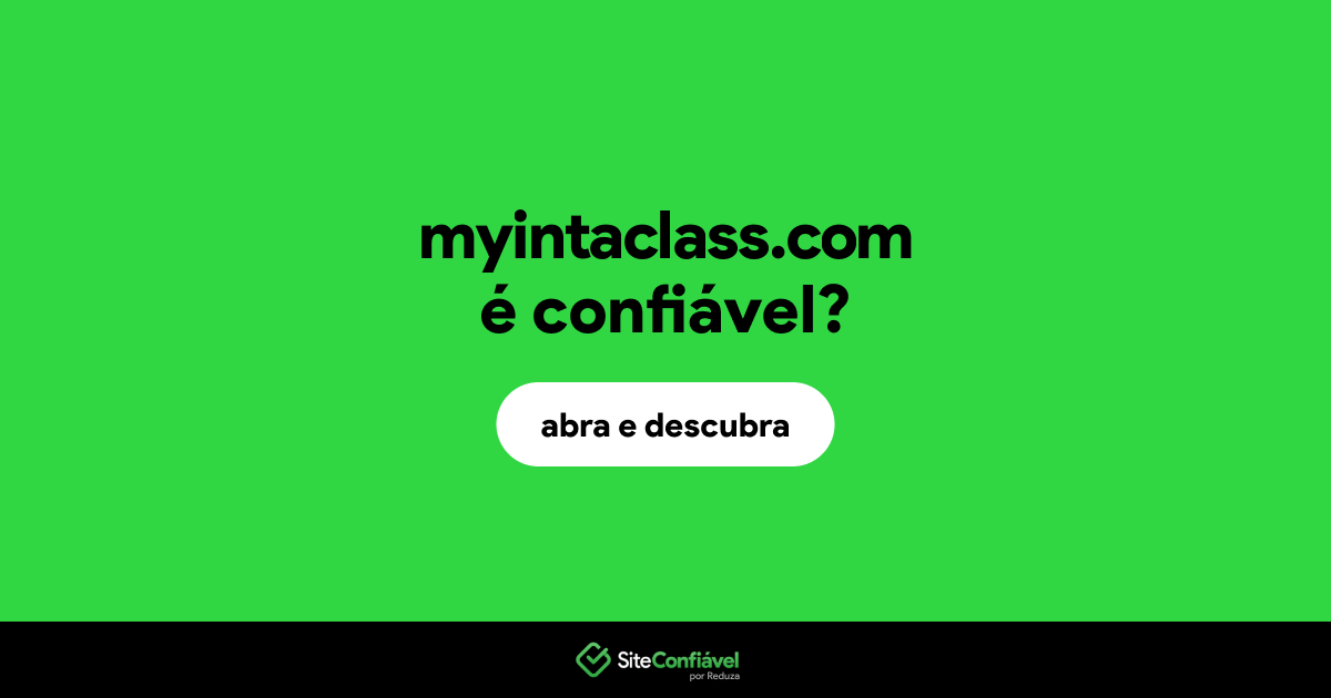 O site myintaclass.com é confiável?
