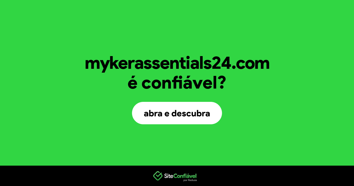 O site mykerassentials24.com é confiável?
