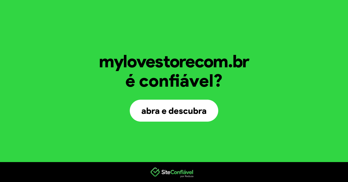 O site mylovestorecom.br é confiável?
