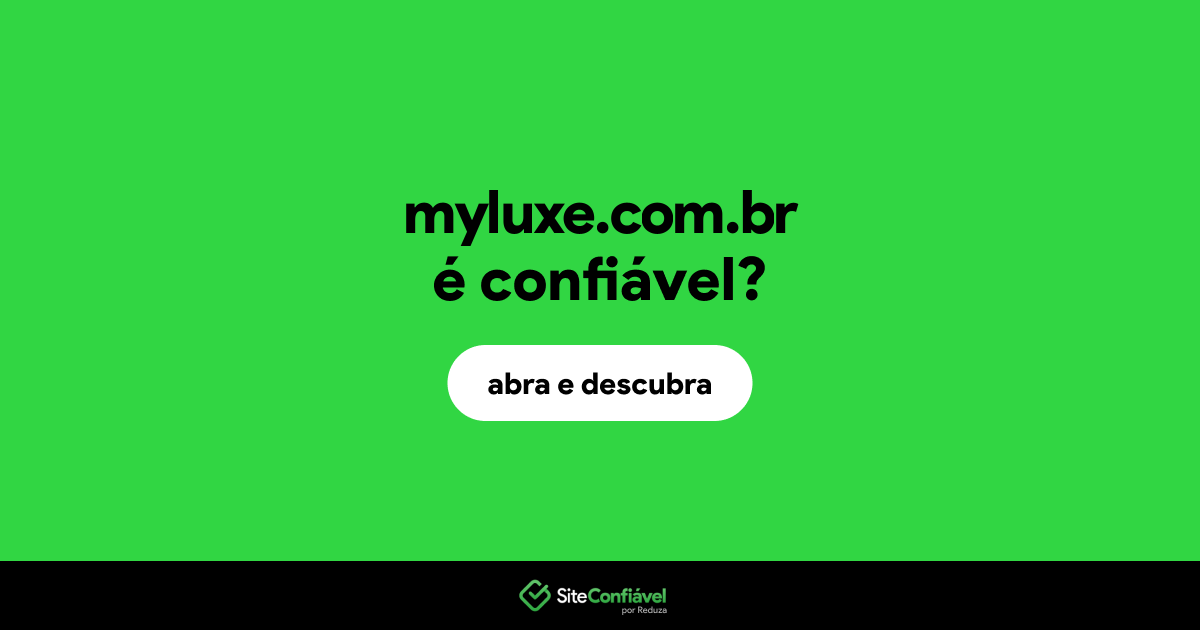 O site myluxe.com.br é confiável?