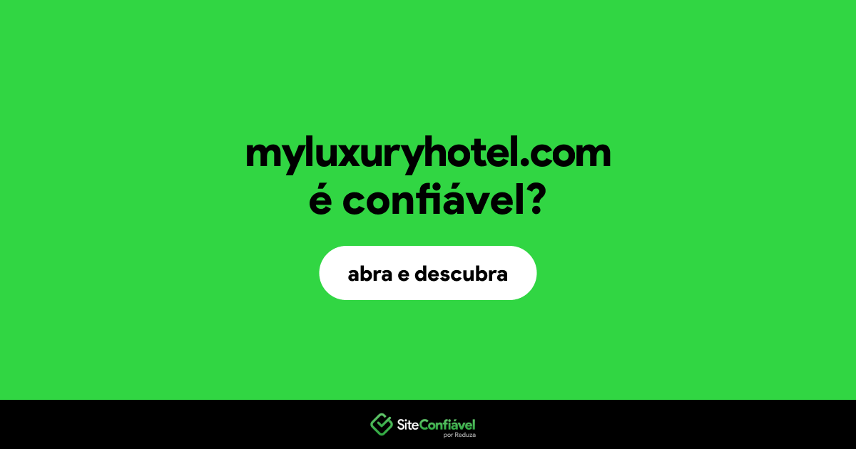 O site myluxuryhotel.com é confiável?