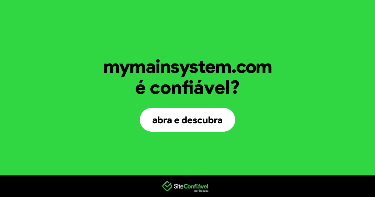 O site mymainsystem.com é confiável?