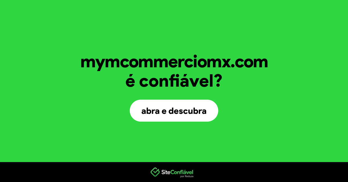 O site mymcommerciomx.com é confiável?