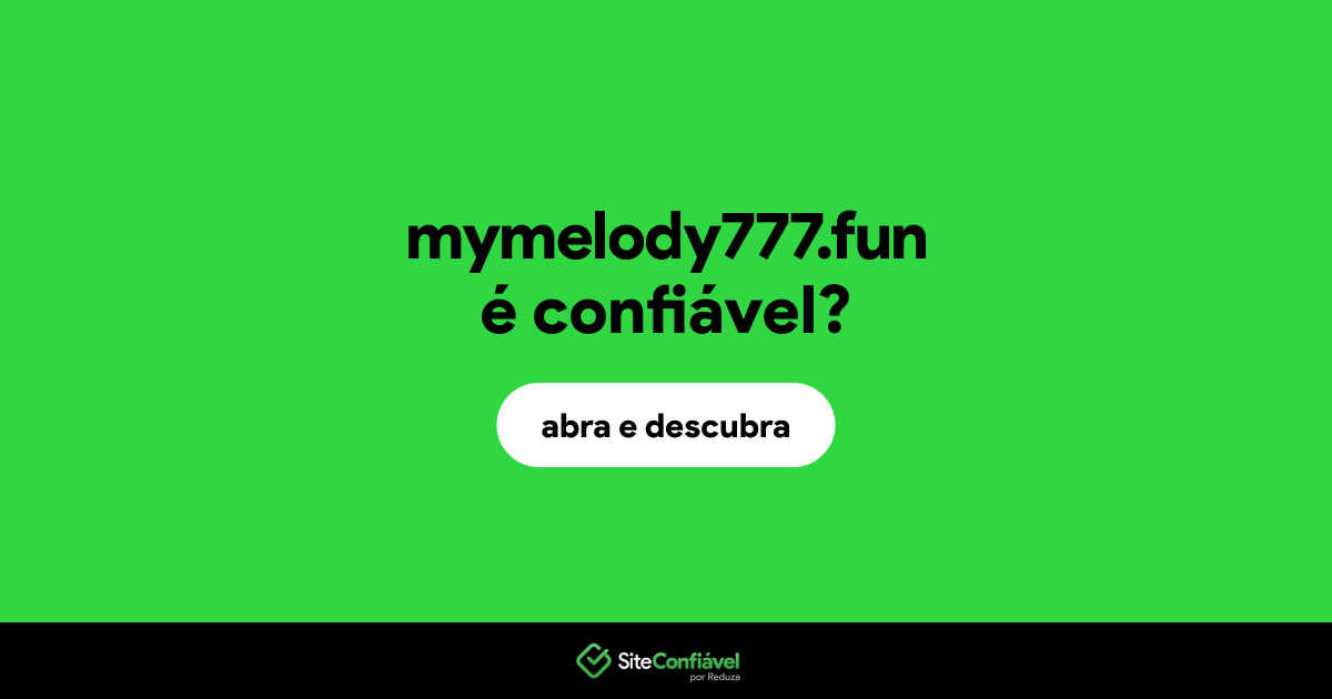 O site mymelody777.fun é confiável?