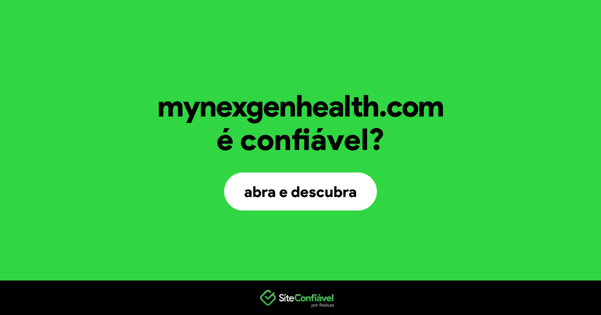 O site mynexgenhealth.com é confiável?