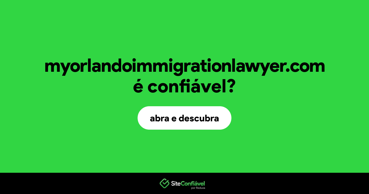 O site myorlandoimmigrationlawyer.com é confiável?
