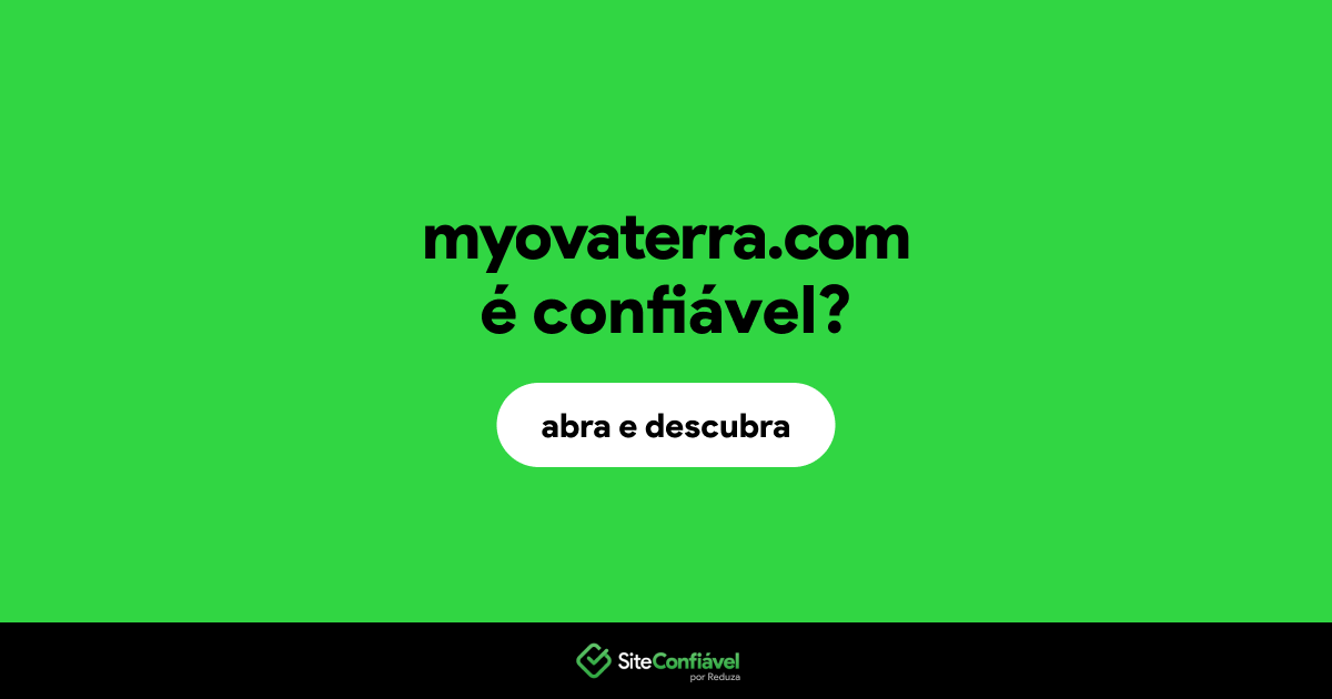 O site myovaterra.com é confiável?