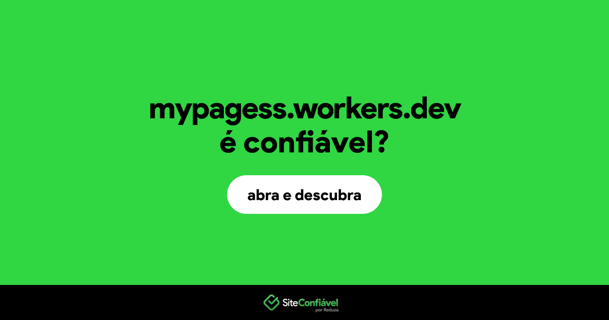 O site mypagess.workers.dev é confiável?