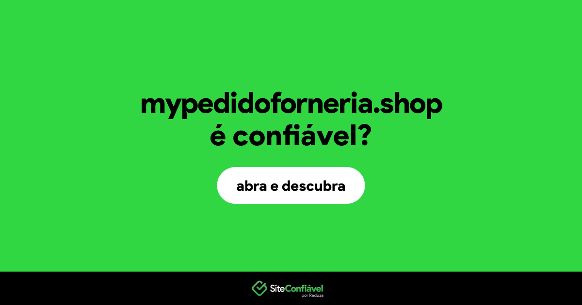 O site mypedidoforneria.shop é confiável?