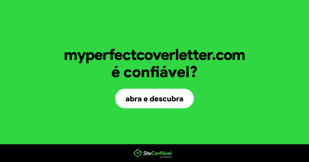 O site myperfectcoverletter.com é confiável?