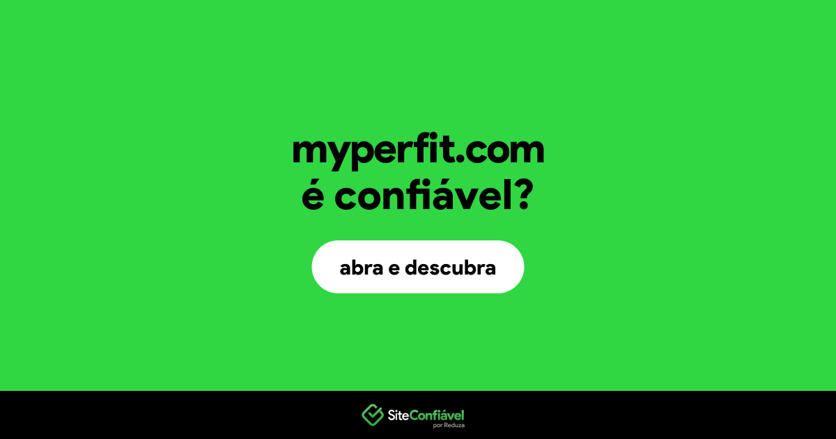 O site myperfit.com é confiável?