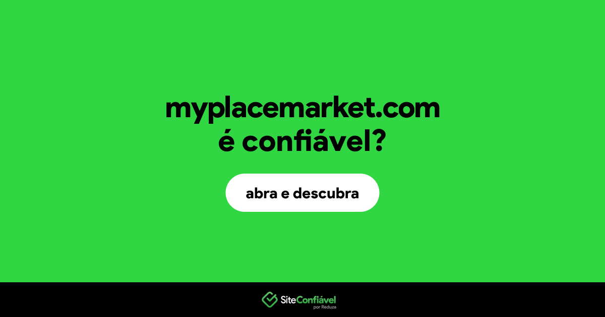 O site myplacemarket.com é confiável?