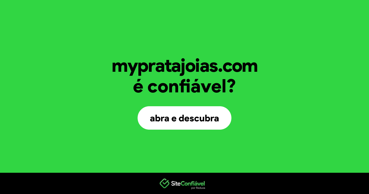 O site mypratajoias.com é confiável?