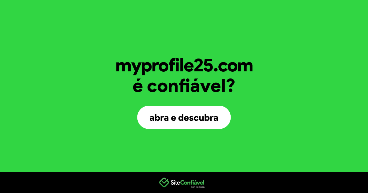 O site myprofile25.com é confiável?