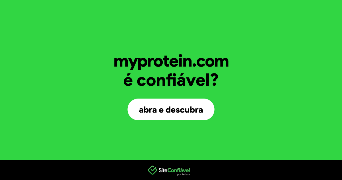 O site myprotein.com é confiável?