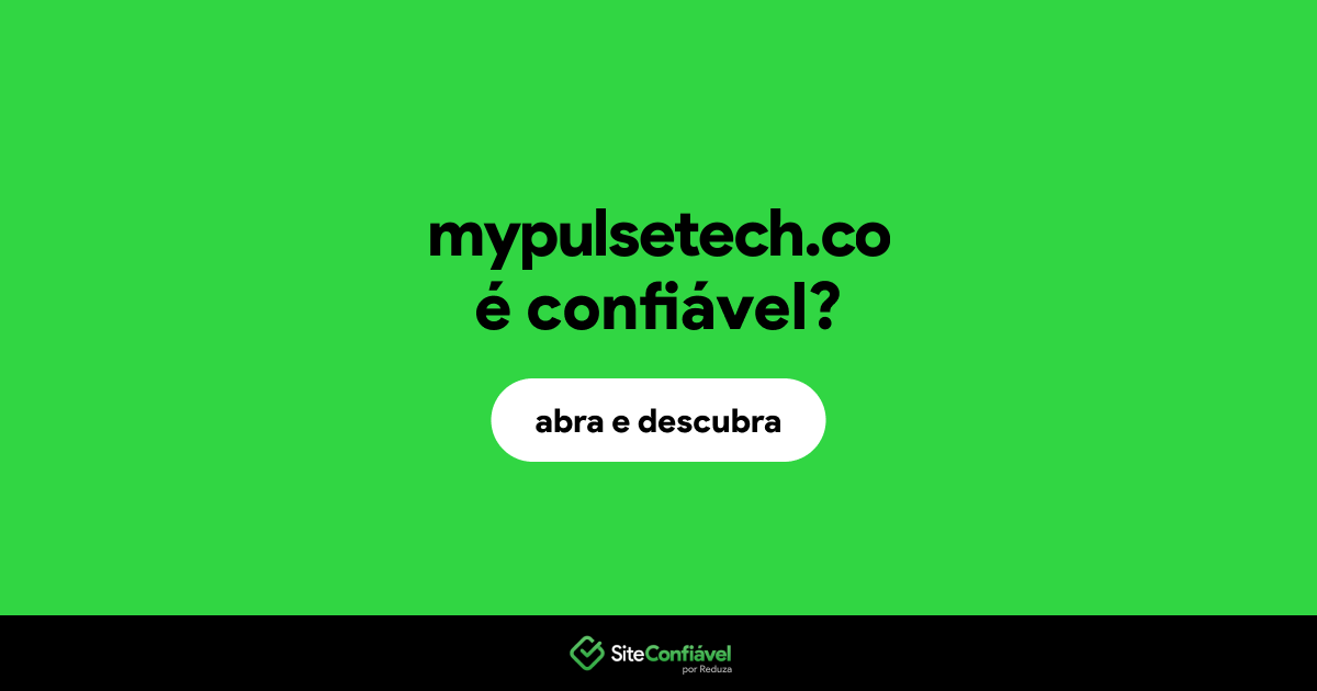 O site mypulsetech.co é confiável?