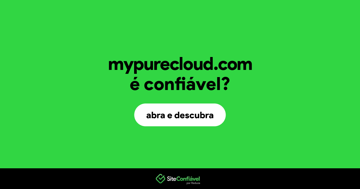é confiável? Mypurecloud é segura? Site Confiável