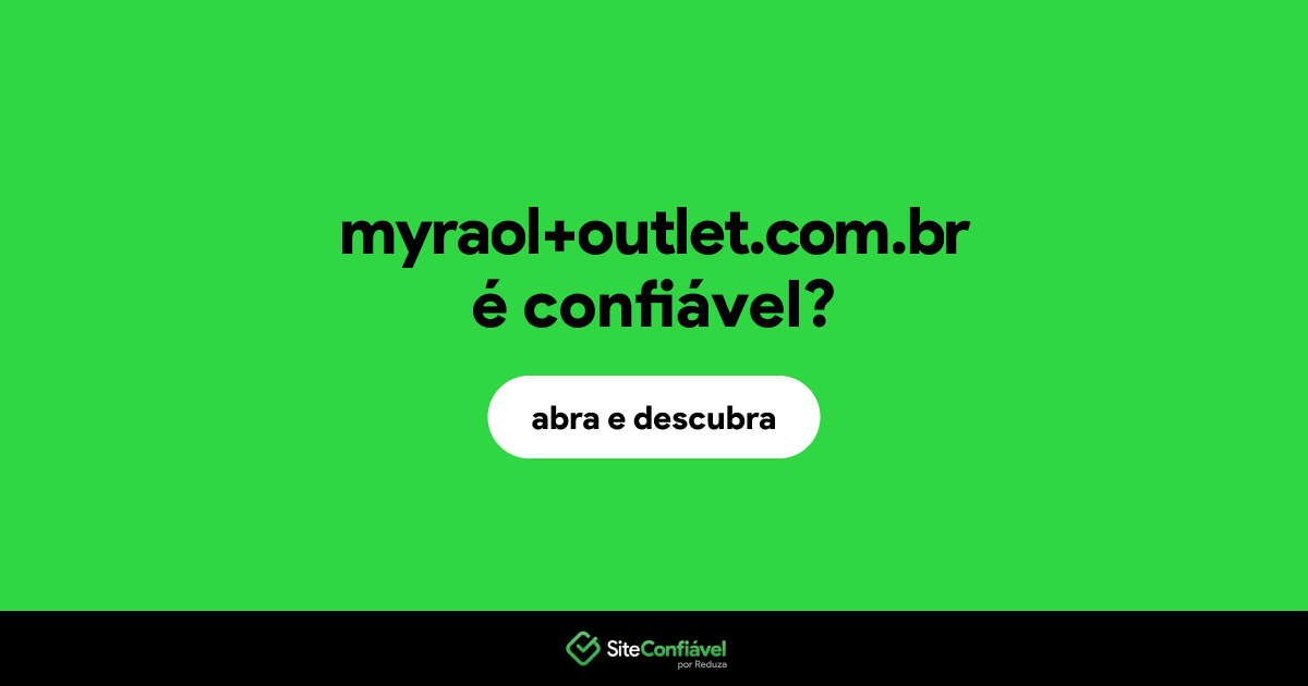 O site myraol+outlet.com.br é confiável?