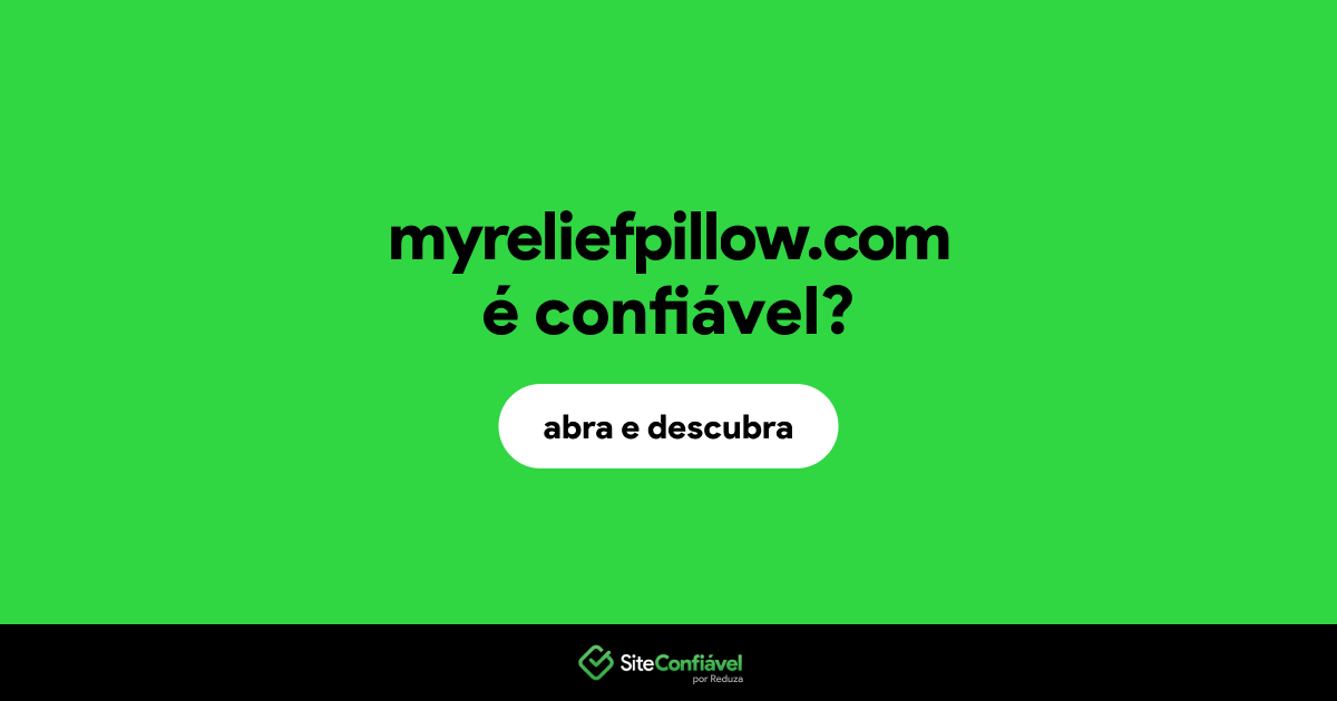 O site myreliefpillow.com é confiável?