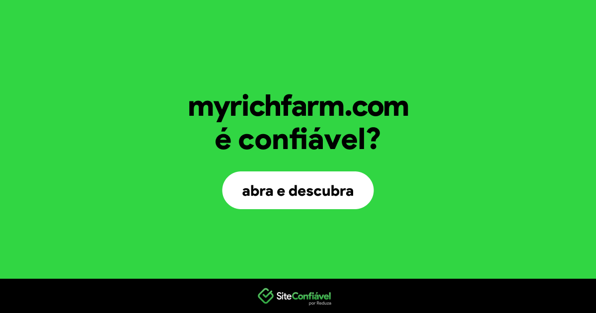 O site myrichfarm.com é confiável?