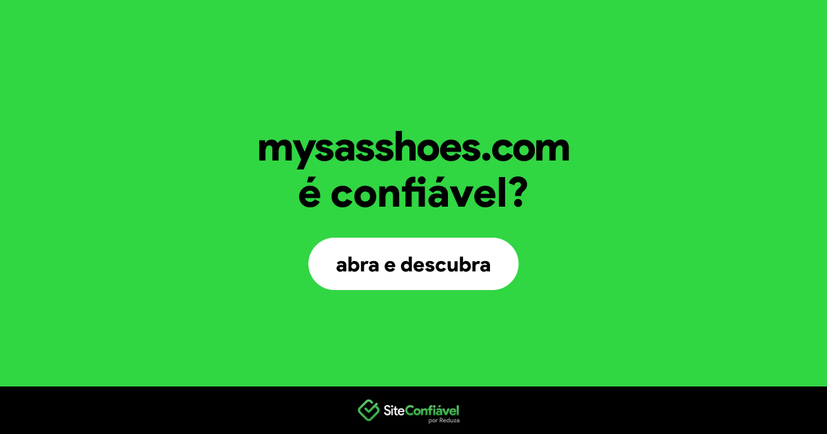 O site mysasshoes.com é confiável?