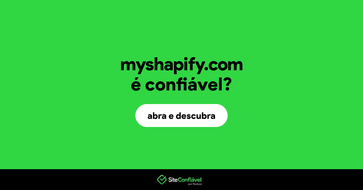 O site myshapify.com é confiável?