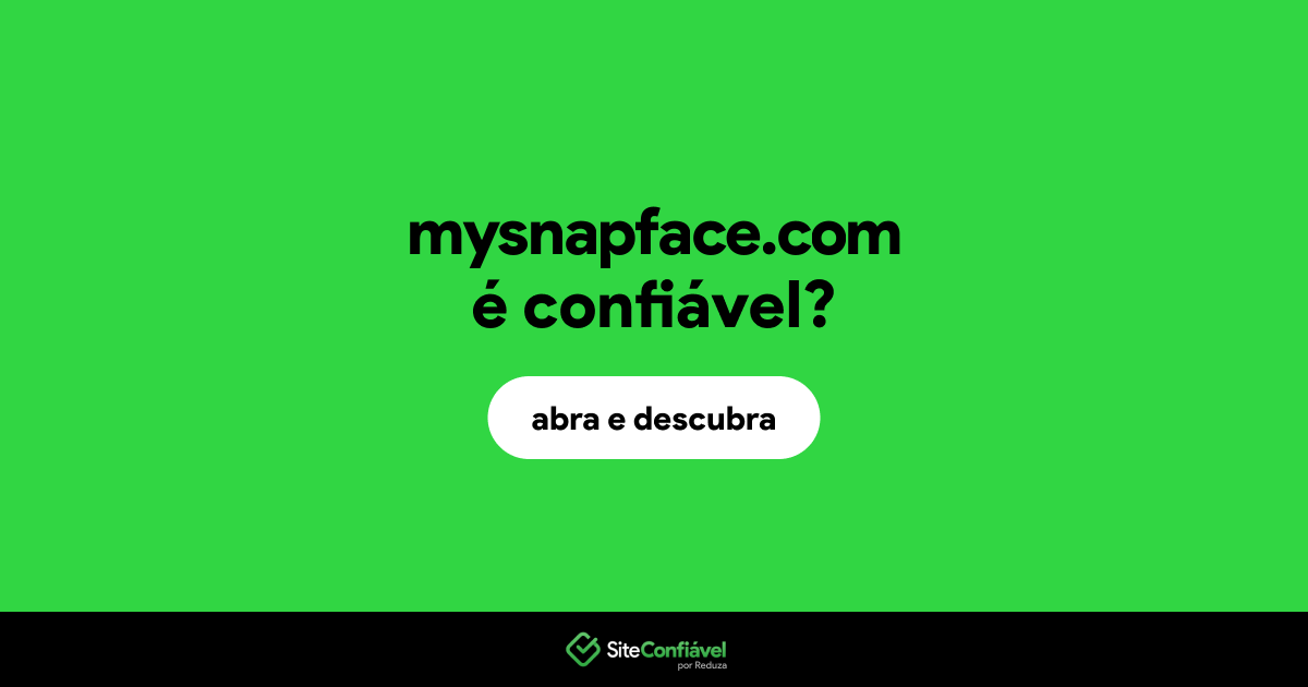 O site mysnapface.com é confiável?
