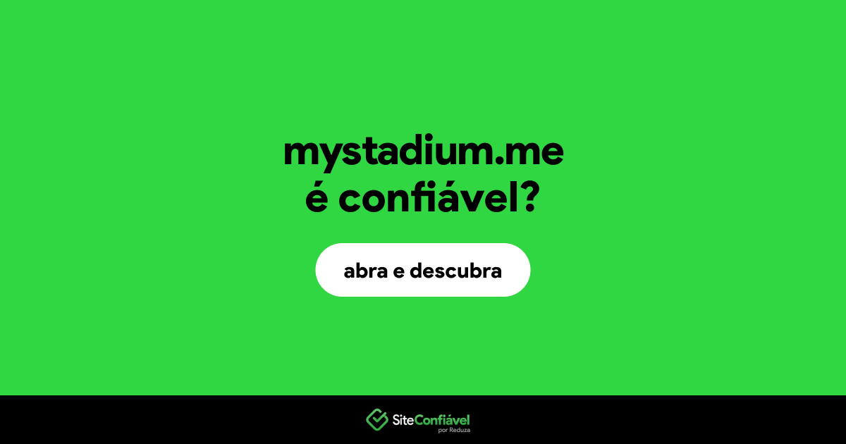 O site mystadium.me é confiável?