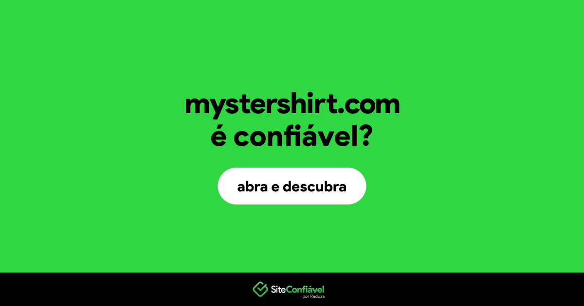 O site mystershirt.com é confiável?