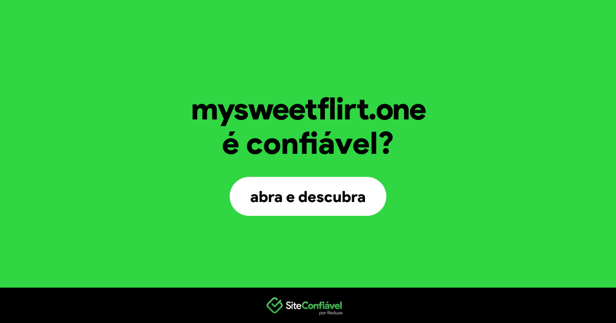 O site mysweetflirt.one é confiável?