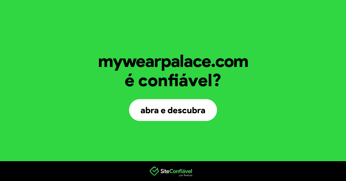 O site mywearpalace.com é confiável?