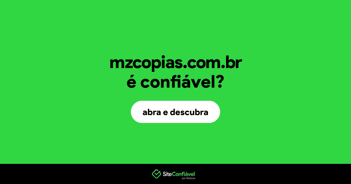 O site mzcopias.com.br é confiável?