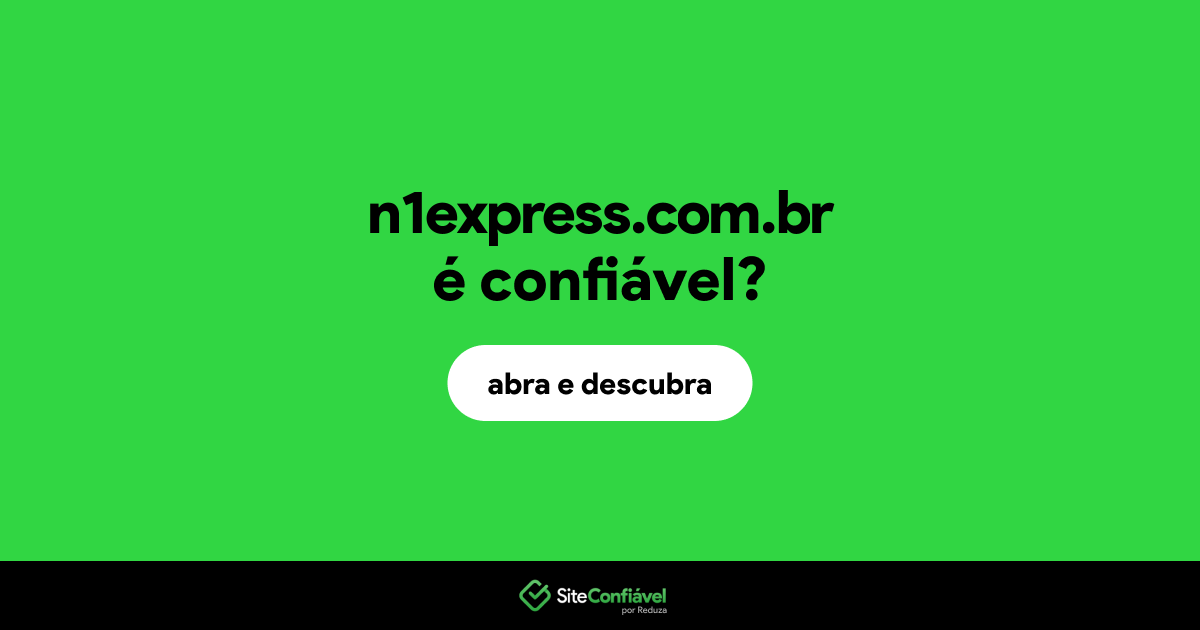 O site n1express.com.br é confiável?