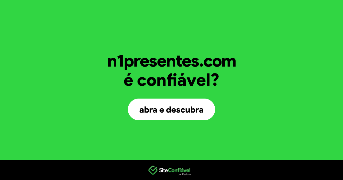 O site n1presentes.com é confiável?