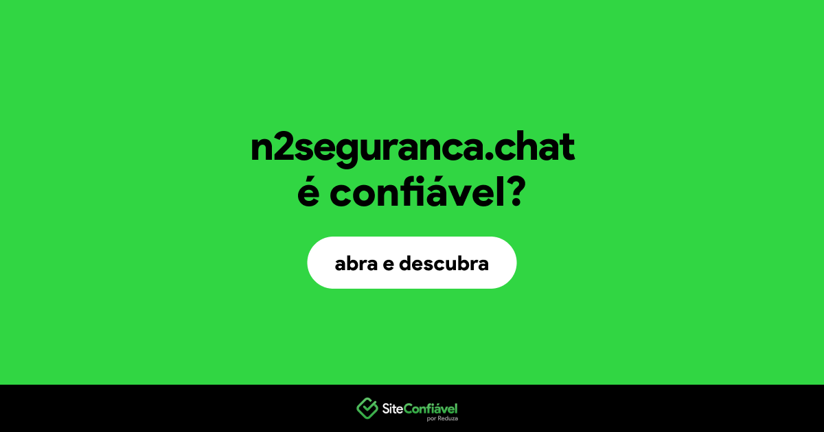 O site n2seguranca.chat é confiável?