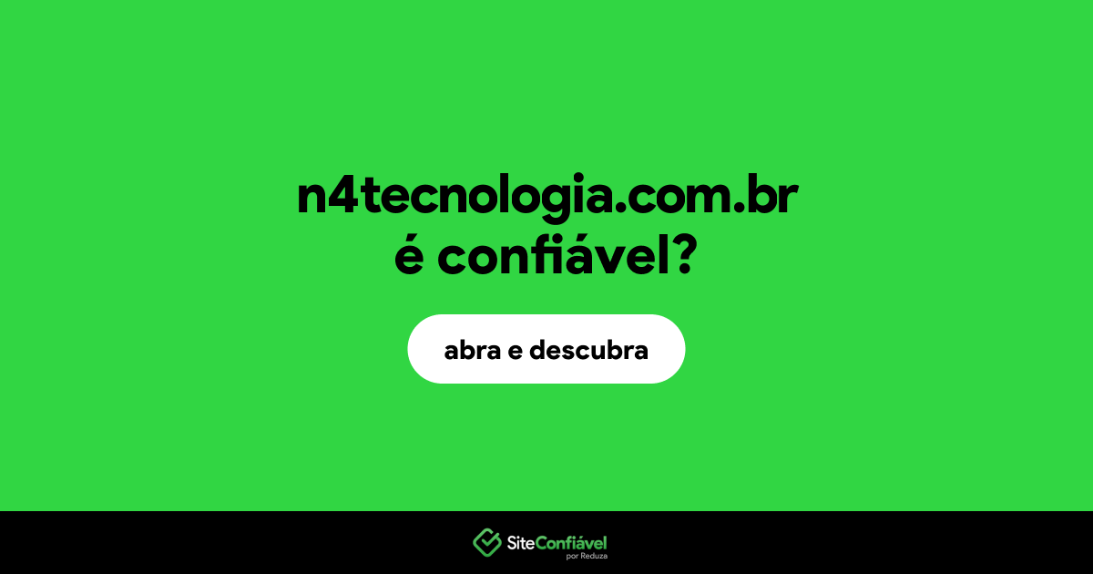 O site n4tecnologia.com.br é confiável?