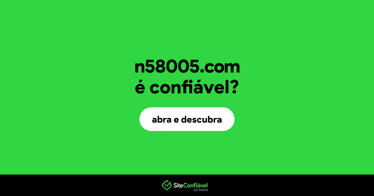 O site n58005.com é confiável?