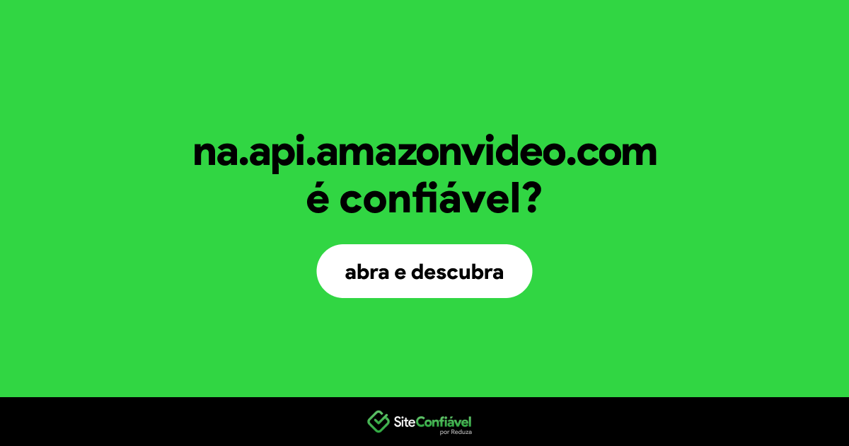 O site na.api.amazonvideo.com é confiável?