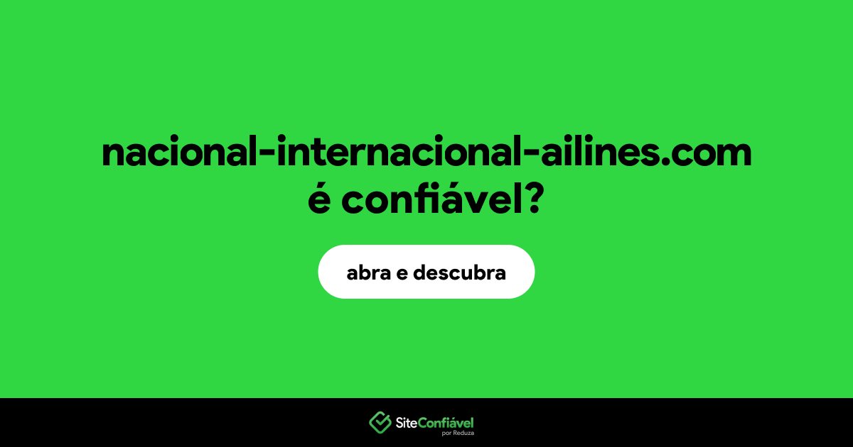 O site nacional-internacional-ailines.com é confiável?