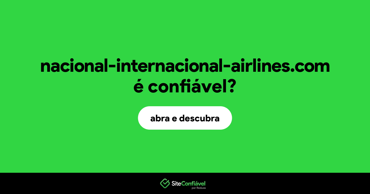 O site nacional-internacional-airlines.com é confiável?