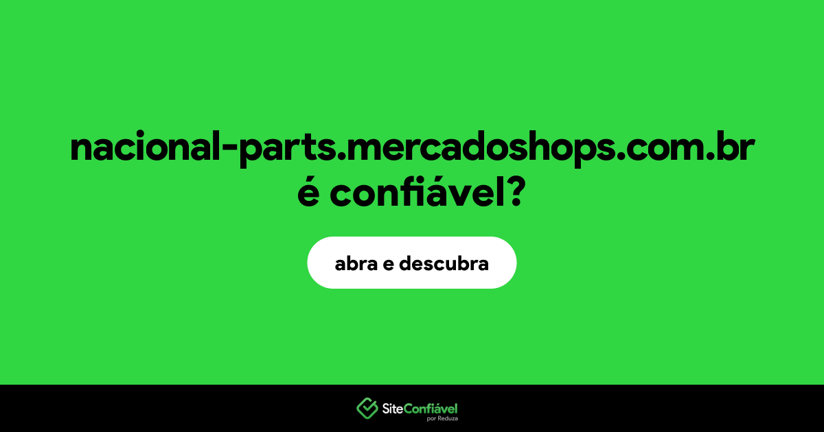 O site nacional-parts.mercadoshops.com.br é confiável?