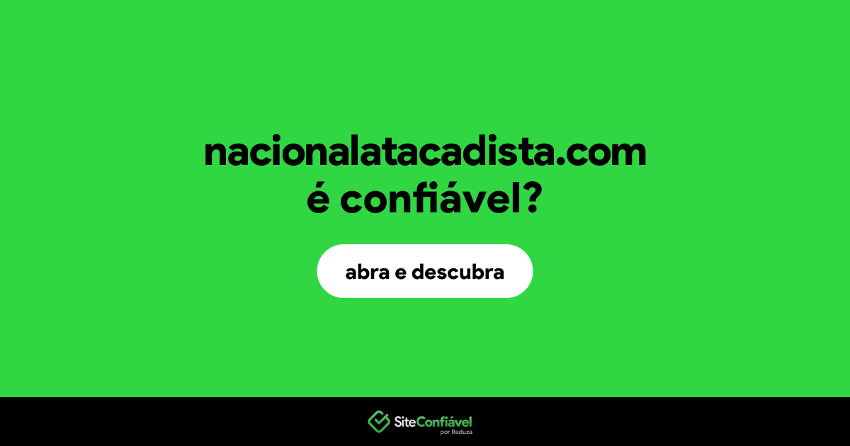 O site nacionalatacadista.com é confiável?