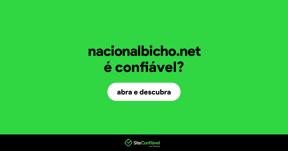O site nacionalbicho.net é confiável?
