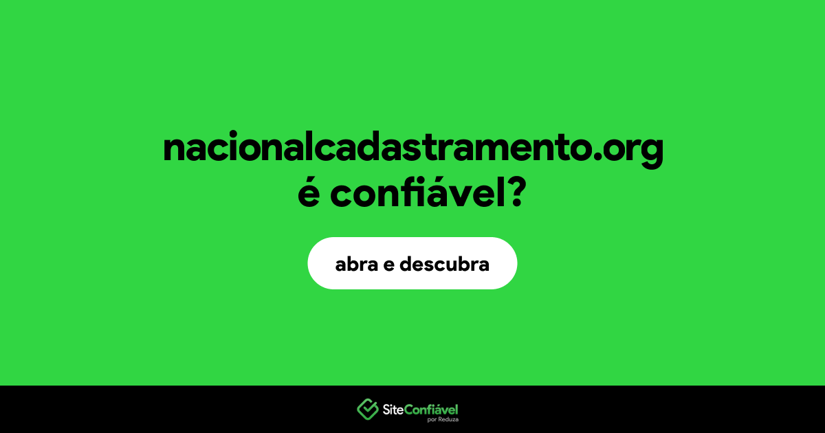 O site nacionalcadastramento.org é confiável?