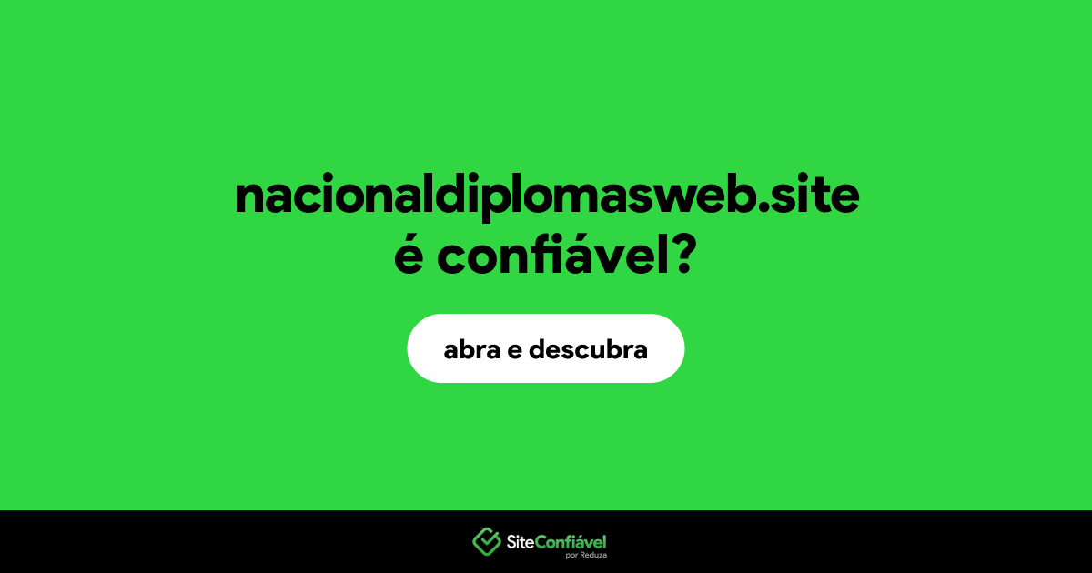 O site nacionaldiplomasweb.site é confiável?